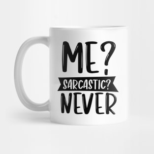 Me Sarcastic Never Mug